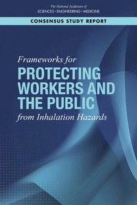 bokomslag Frameworks for Protecting Workers and the Public from Inhalation Hazards