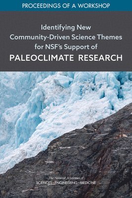 Identifying New Community-Driven Science Themes for NSF's Support of Paleoclimate Research 1