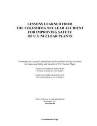 bokomslag Lessons Learned from the Fukushima Nuclear Accident for Improving Safety of U.S. Nuclear Plants