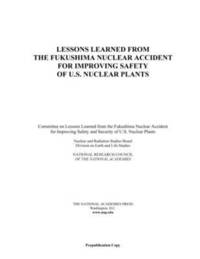 bokomslag Lessons Learned from the Fukushima Nuclear Accident for Improving Safety of U.S. Nuclear Plants