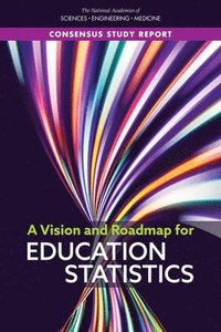 bokomslag A Vision and Roadmap for Education Statistics