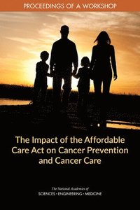 bokomslag The Impact of the Affordable Care Act on Cancer Prevention and Cancer Care