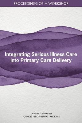 Integrating Serious Illness Care into Primary Care Delivery 1
