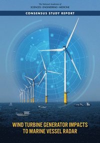 bokomslag Wind Turbine Generator Impacts to Marine Vessel Radar