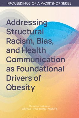 bokomslag Addressing Structural Racism, Bias, and Health Communication as Foundational Drivers of Obesity