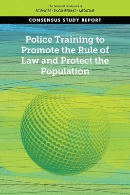 Police Training to Promote the Rule of Law and Protect the Population 1