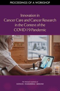 and Medicine National Academies of Sciences, Engineering, Health and Medicine Division, Board on Health Care Services, National Cancer Policy Forum, Sharyl Nass, Anne Frances Johnson, Erin Balogh, Francis Amankwah - Innovation in Cancer Care and Cancer Research in the Context of the COVID-19 Pandemic, Häftad