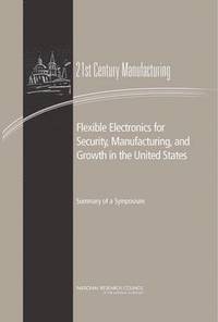 bokomslag Flexible Electronics for Security, Manufacturing, and Growth in the United States