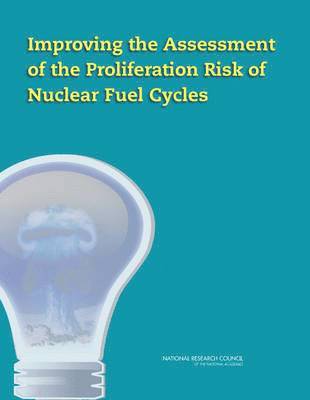 Improving the Assessment of the Proliferation Risk of Nuclear Fuel Cycles 1