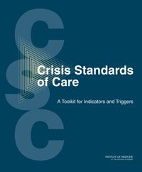 Institute of Medicine, Board on Health Sciences Policy, Committee on Crisis Standards of Care: A Toolkit for Indicators and Triggers, Clare Stroud, John L. Hick, Dan Hanfling - Crisis Standards of Care, Häftad