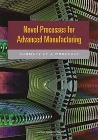 bokomslag Novel Processes for Advanced Manufacturing