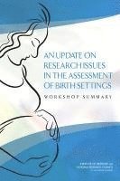 National Research Council, Institute of Medicine, and Families Board on Children, Youth, Institute Of Medicine, Board On Children Youth And Families, Leslie Pray - Update on Research Issues in the Assessment of Birth Settings, Häftad