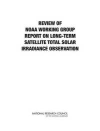 bokomslag Review of NOAA Working Group Report on Maintaining the Continuation of Long-term Satellite Total Solar Irradiance Observation