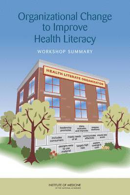 Organizational Change to Improve Health Literacy 1