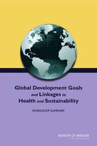 bokomslag Global Development Goals and Linkages to Health and Sustainability