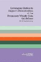 National Research Council, Institute of Medicine, Food and Nutrition Board, and Families Board on Children, Youth, Committee on Implementation of the IOM Pregnancy Weight Gain Guidelines, Institute Of Medicine, Food And Nutrition Board, Board On Children Youth And Families, Committee on Implementation of the Iom Pregnancy Weight Gain Guidelines, Ann L. Yaktine, Anne Brown Rodgers - Leveraging Action to Support Dissemination of the Pregnancy Weight Gain Guidelines, Häftad
