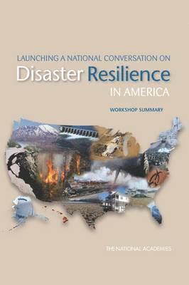 Launching a National Conversation on Disaster Resilience in America 1