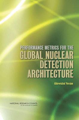 Performance Metrics for the Global Nuclear Detection Architecture 1