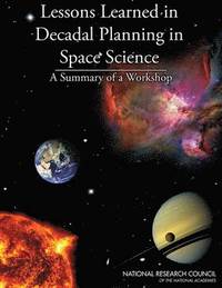 bokomslag Lessons Learned in Decadal Planning in Space Science