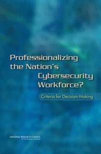 bokomslag Professionalizing the Nation's Cybersecurity Workforce?