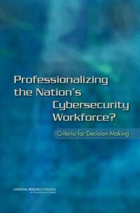 Professionalizing the Nation's Cybersecurity Workforce?