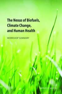 bokomslag The Nexus of Biofuels, Climate Change, and Human Health