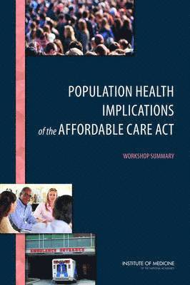 Population Health Implications of the Affordable Care Act 1