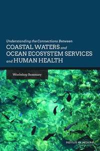 bokomslag Understanding the Connections Between Coastal Waters and Ocean Ecosystem Services and Human Health