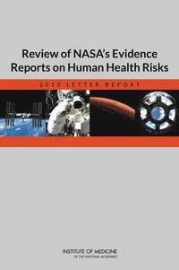 bokomslag Review of NASA's Evidence Reports on Human Health Risks