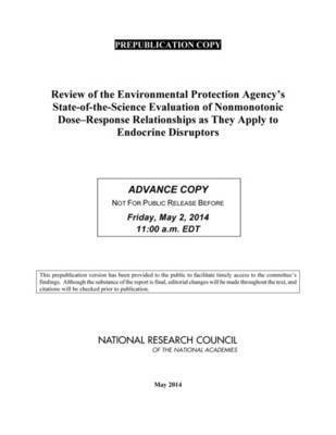bokomslag Review of the Environmental Protection Agency's State-of-the-Science Evaluation of Nonmonotonic Dose-Response Relationships as they Apply to Endocrine Disruptors