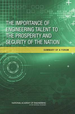 bokomslag Importance of Engineering Talent to the Prosperity and Security of the Nation