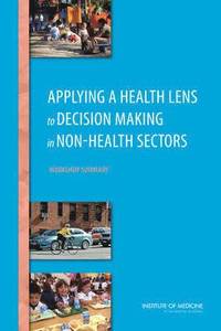 bokomslag Applying a Health Lens to Decision Making in Non-Health Sectors