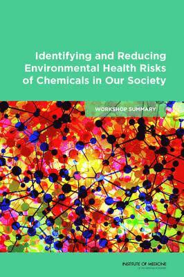 Identifying and Reducing Environmental Health Risks of Chemicals in Our Society 1