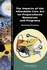 bokomslag Impacts of the Affordable Care Act on Preparedness Resources and Programs
