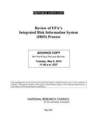 Review of EPA's Integrated Risk Information System (IRIS) Process 1