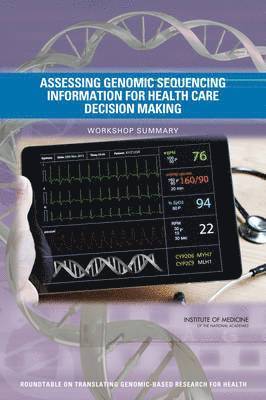 Assessing Genomic Sequencing Information for Health Care Decision Making