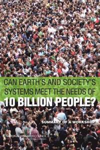 bokomslag Can Earth's and Society's Systems Meet the Needs of 10 Billion People?