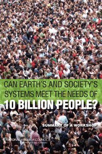 National Research Council, Division on Earth and Life Studies, Board on Life Sciences, Division of Behavioral and Social Sciences and Education, Committee on Population, Board on Environmental Change and Society, Maureen Mellody - Can Earth's and Society's Systems Meet the Needs of 10 Billion People?, Häftad