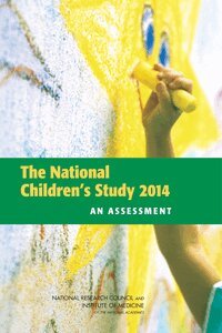 National Research Council, Institute of Medicine, and Families Board on Children, Youth, Division of Behavioral and Social Sciences and Education, Committee on National Statistics, Panel on the Design of the National Children's Study and Implications for the Generalizability of Results, Constance F. Citro, Nancy J. Kirkendall, Greg J. Duncan - National Children's Study 2014, Häftad