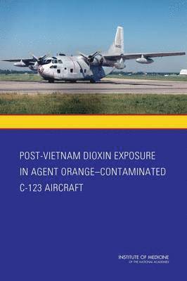 Post-Vietnam Dioxin Exposure in Agent Orange-Contaminated C-123 Aircraft