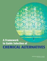 bokomslag A Framework to Guide Selection of Chemical Alternatives