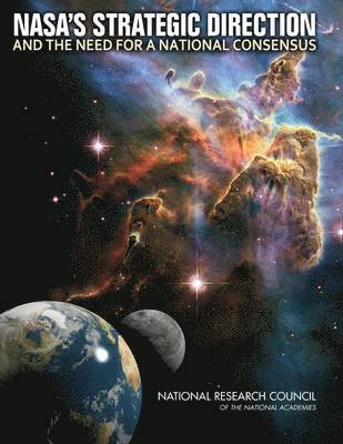 bokomslag NASA's Strategic Direction and the Need for a National Consensus