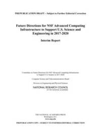 bokomslag Future Directions for NSF Advanced Computing Infrastructure to Support U.S. Science and Engineering in 2017-2020