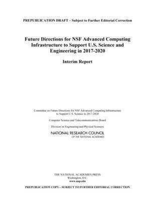 Future Directions for NSF Advanced Computing Infrastructure to Support U.S. Science and Engineering in 2017-2020 1