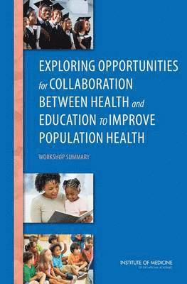 bokomslag Exploring Opportunities for Collaboration Between Health and Education to Improve Population Health