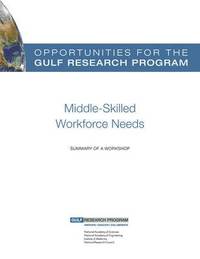 bokomslag Opportunities for the Gulf Research Program: Middle-Skilled Workforce Needs