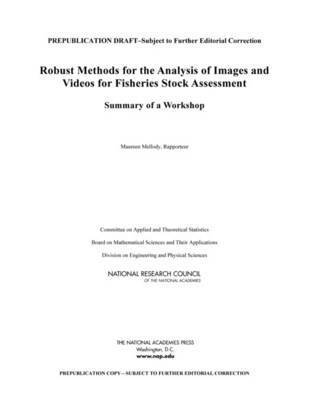 National Research Council, Division on Engineering and Physical Sciences, Board on Mathematical Sciences and Their Applications, Committee on Applied and Theoretical Statistics, Division on Engineering and Physical Sci, Maureen Mellody - Robust Methods for the Analysis of Images and Videos for Fisheries Stock Assessment, Häftad