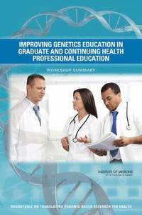 bokomslag Improving Genetics Education in Graduate and Continuing Health Professional Education