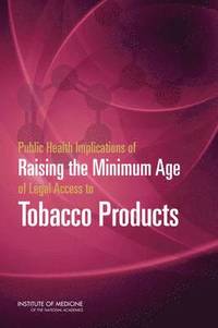 bokomslag Public Health Implications of Raising the Minimum Age of Legal Access to Tobacco Products