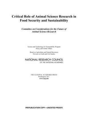 National Research Council, Division on Earth and Life Sciences, Board on Agriculture and Natural Resources, Policy and Global Affairs, Science and Technology for Sustainability Program, Committee on Considerations for the Future of Animal Science Research, Policy And Global Affairs, Committee On Considerations For The Future Of Animal Science Research - Critical Role of Animal Science Research in Food Security and Sustainability, Häftad